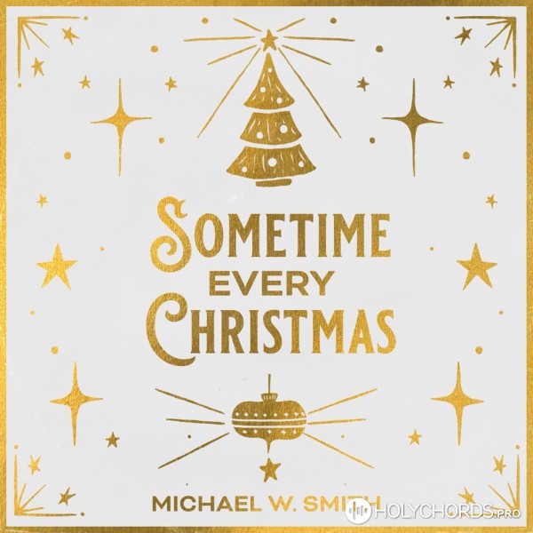 Michael W. Smith - Sometime Every Christmas (Acoustic)