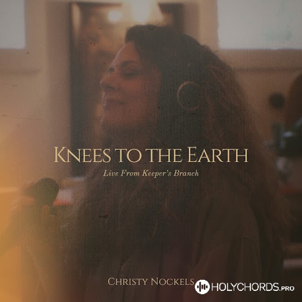 Christy Nockels - Knees to the Earth / I Surrender All (Live)