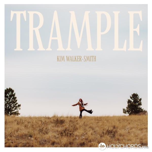 Kim Walker-Smith - Trample