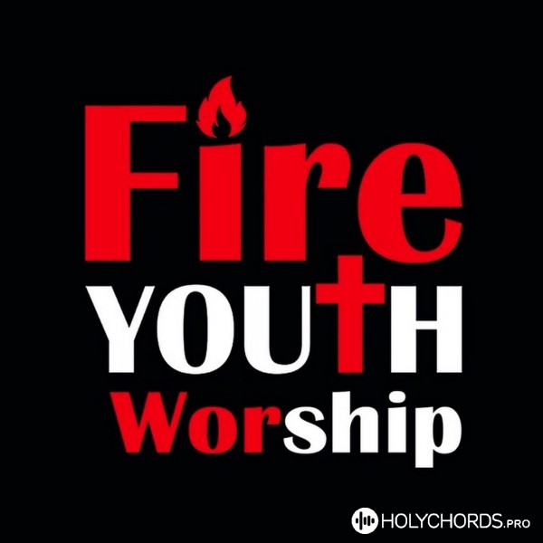 Fire Youth Worship - Мого серця Ти Цар