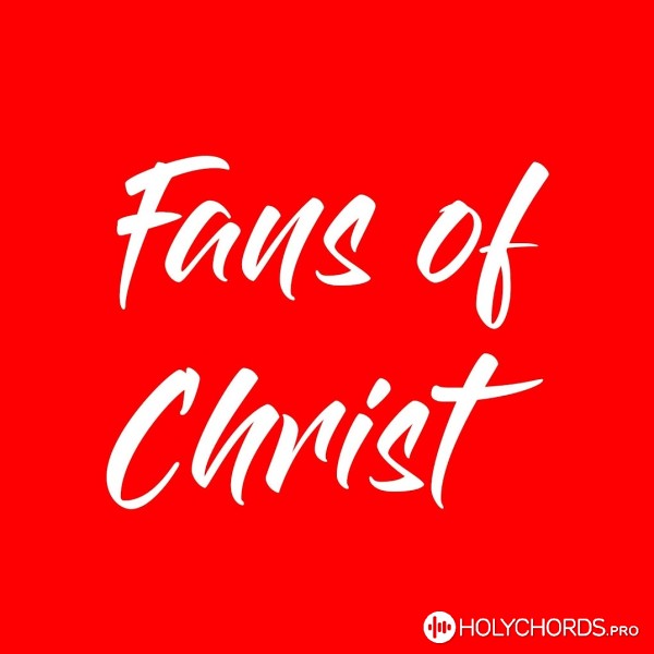Fans of Christ