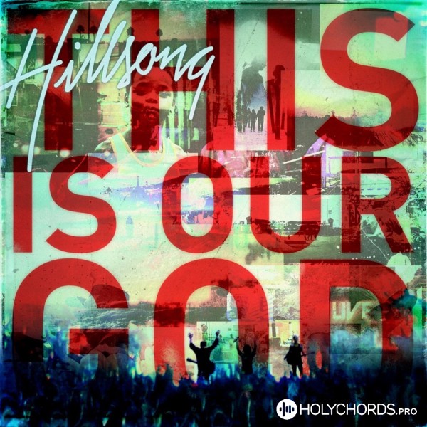 Hillsong Worship - This Is Our God