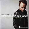 Chris Tomlin - Наш Бог