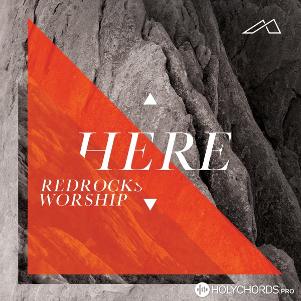Red Rocks Worship - Heaven Is Here