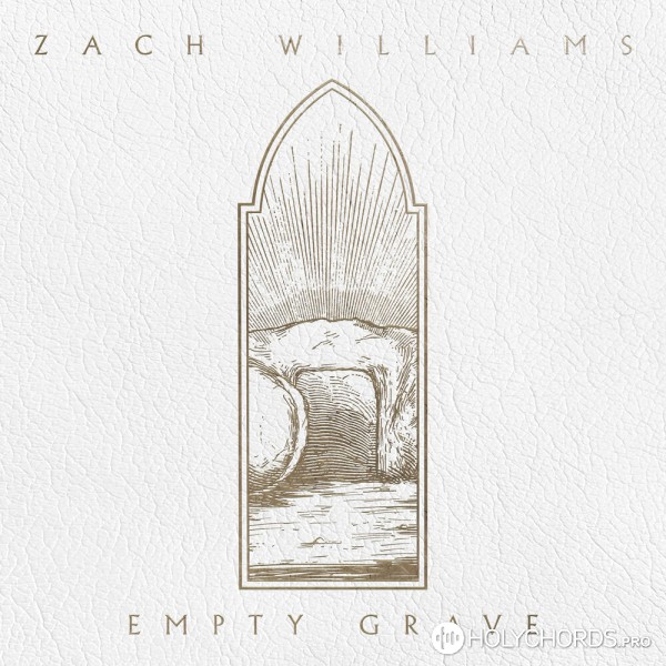 Zach Williams - Empty Grave