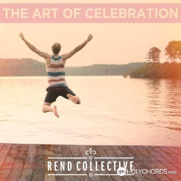 Rend Collective - Joy of the lord