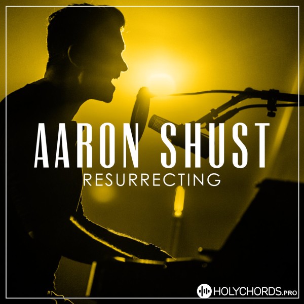 Aaron Shust - Resurrecting (Radio Version)
