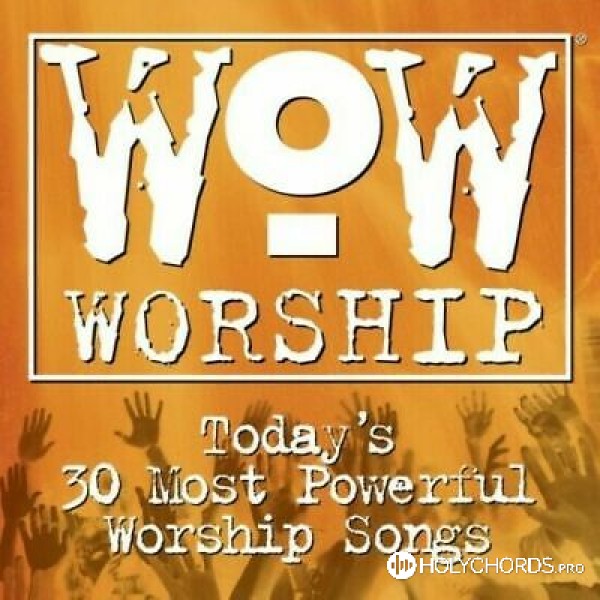 Wow Worship - Did you feel the mountains tremble