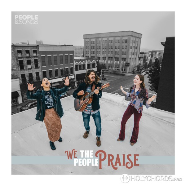 People & Songs - We the People Praise