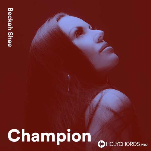 Beckah Shae - Champion