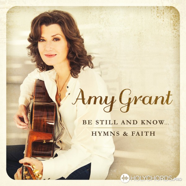 Amy Grant - Holy, Holy, Holy