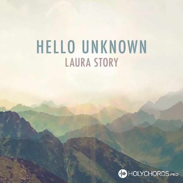 Laura Story - Hello Unknown