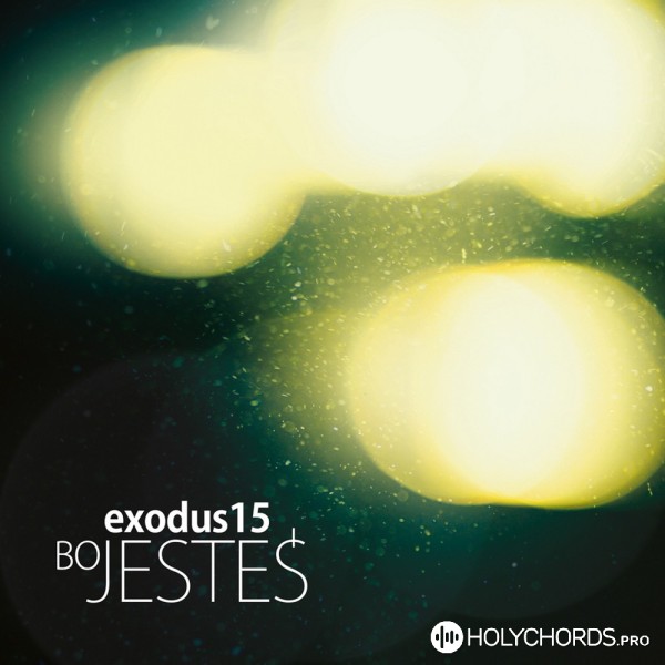Exodus 15 - Badz Wywyzszony
