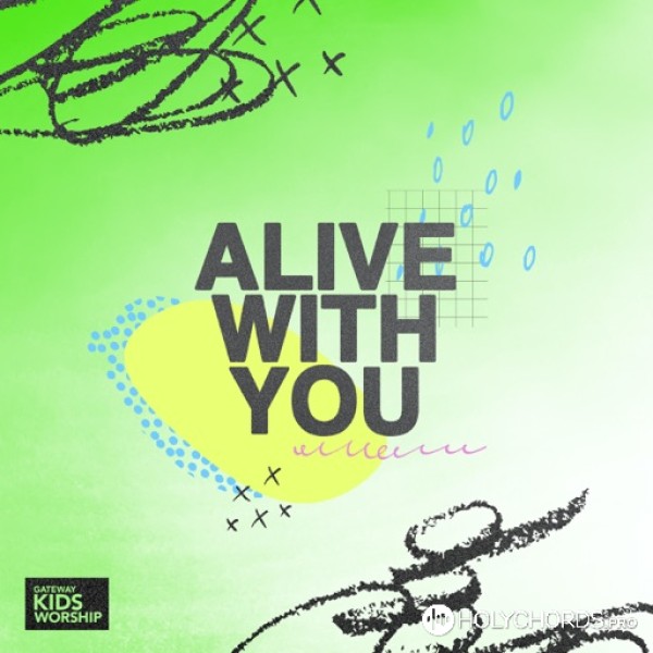 Gateway Kids Worship - Alive With You
