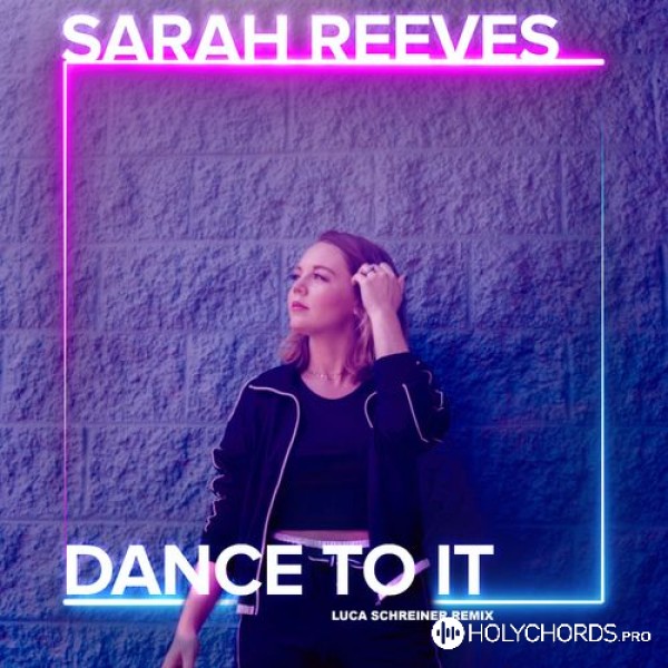Sarah Reeves - Dance To It (Luca Schreiner Remix)