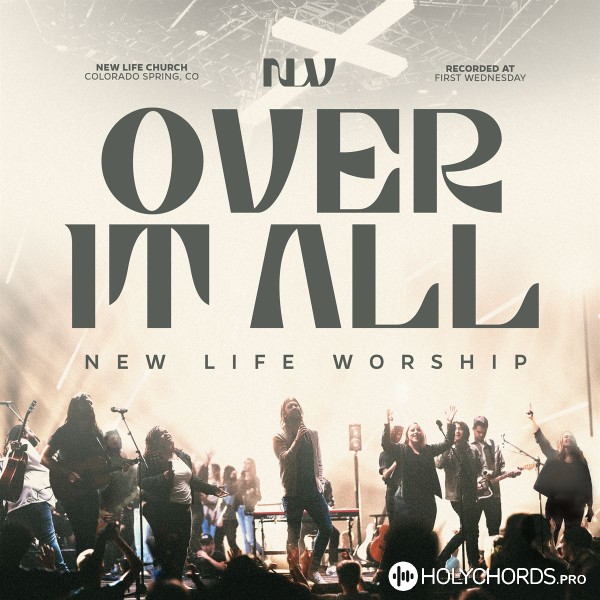 New Life Worship - Our God Is Over All (Live)