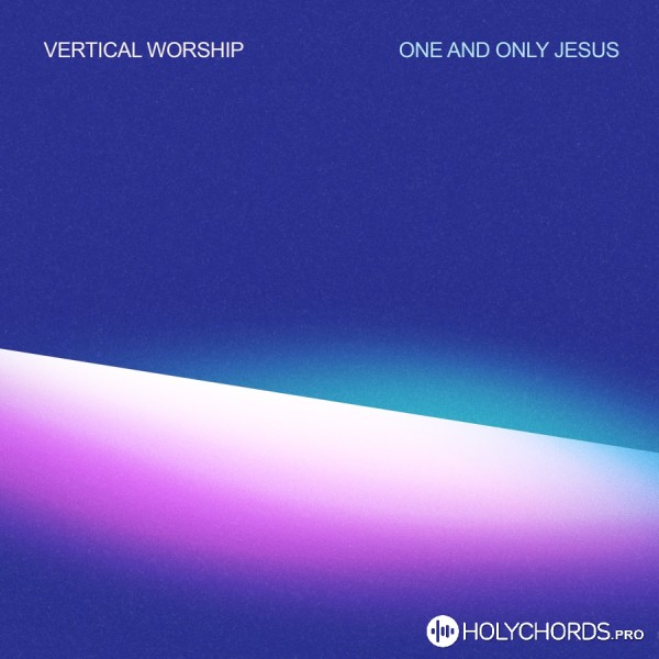 Vertical Worship - Тільки Ти Ісус