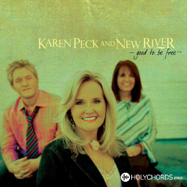 Karen Peck & New River - My Lord And I