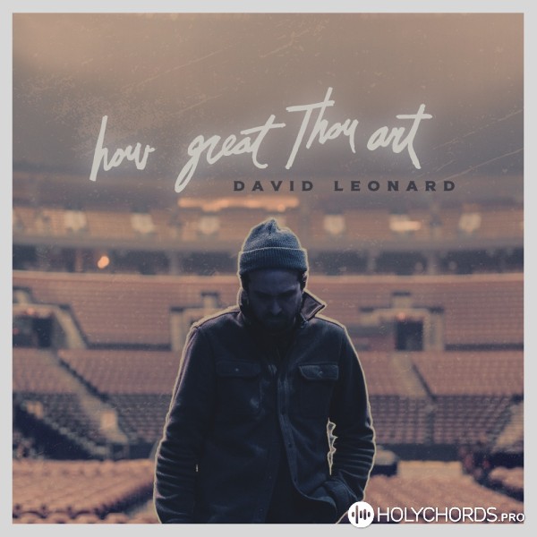 David Leonard - How Great Thou Art