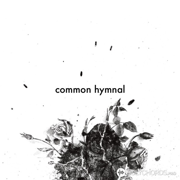 Common Hymnal - Ось, все те, що я збудував