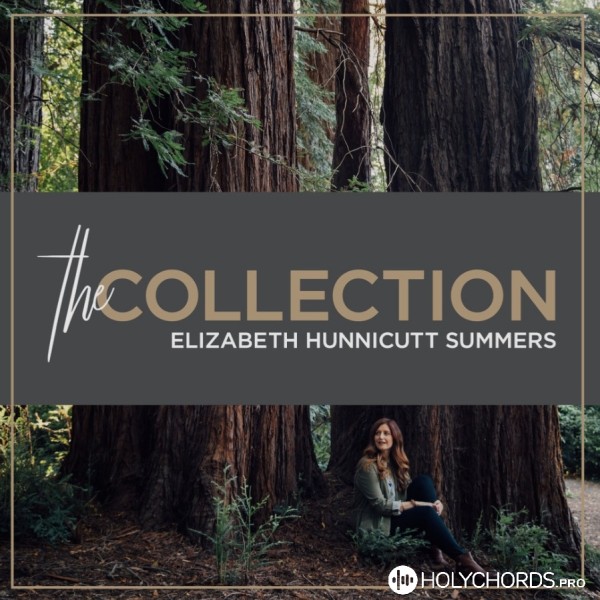 Elizabeth Hunnicutt Summers - We want more of You