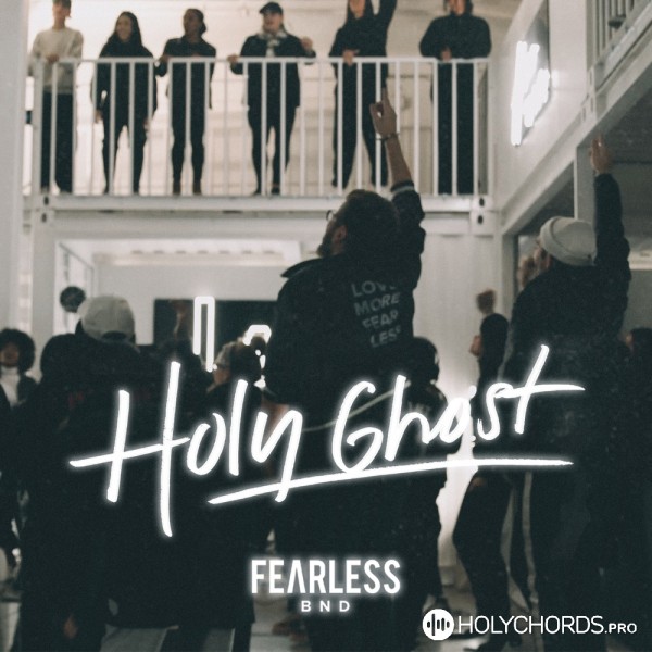 Fearless BND - Holy Ghost