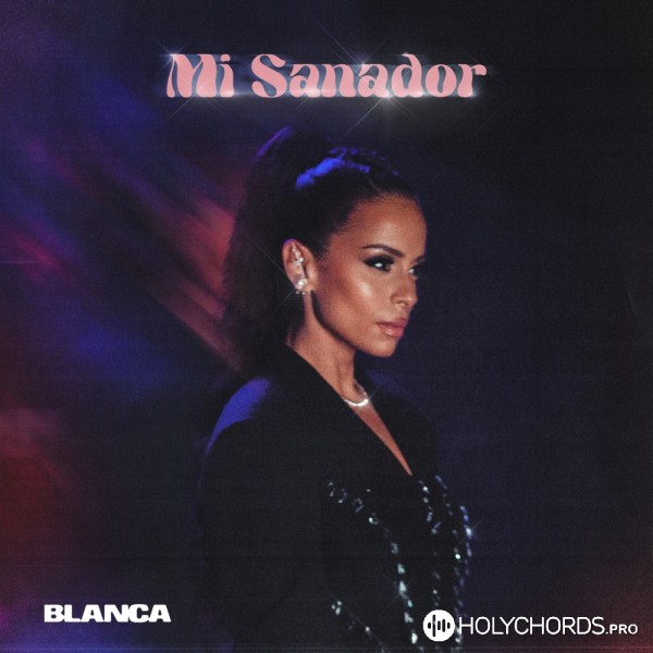 Blanca - Mi Sanador (The Healing)
