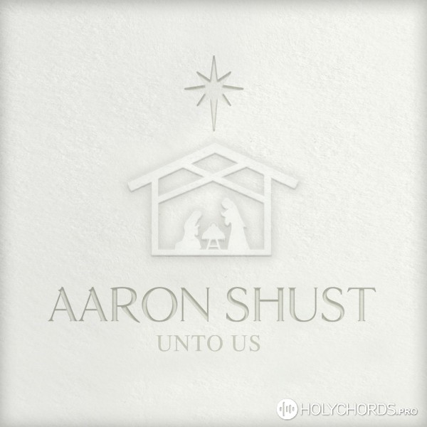 Aaron Shust - God Has Come to Earth