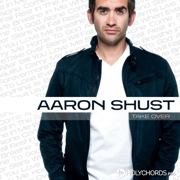 Aaron Shust - Take Over