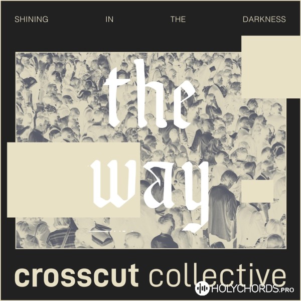 Crosscut Collective - What a Love