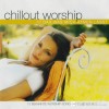 Chillout Worship - Du hast Erbarmen