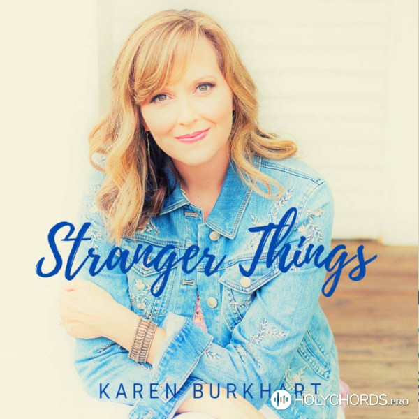 Karen Burkhart - Stranger Things