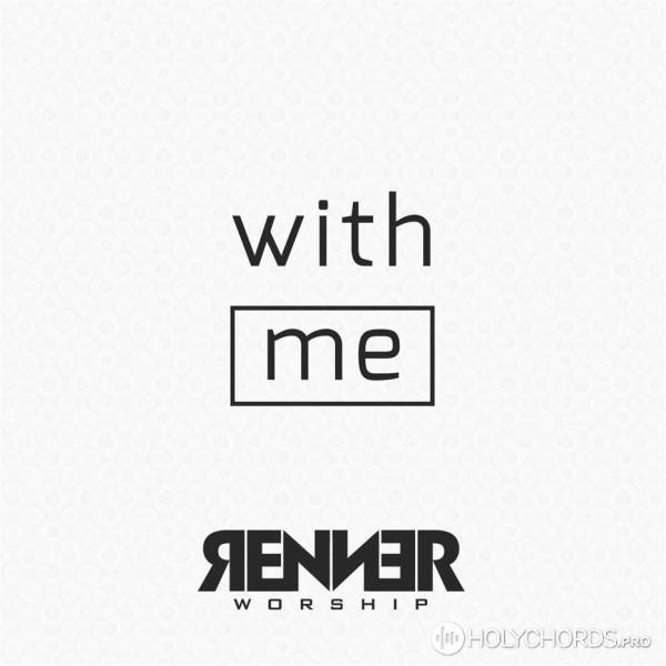 Renner Worship - With me