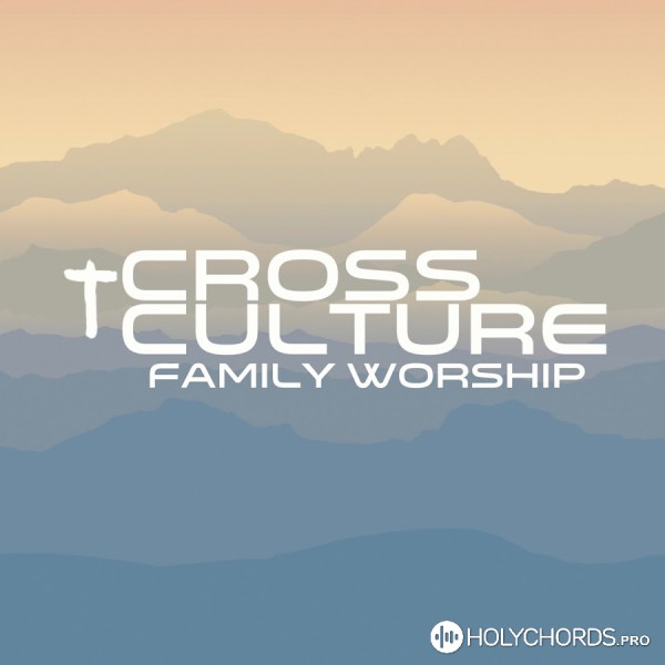 Cross Culture Family Worship - Воскрес с Тобой