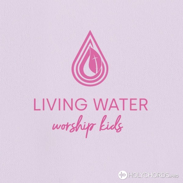 Living Water Worship Kids - Отец