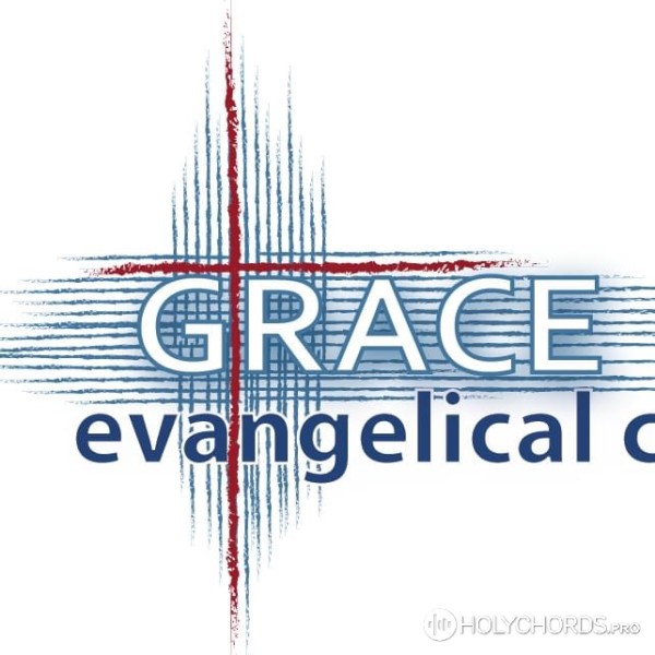 Grace Evangelical Church - О, дітки, ідіть же, скоріше ідіть!